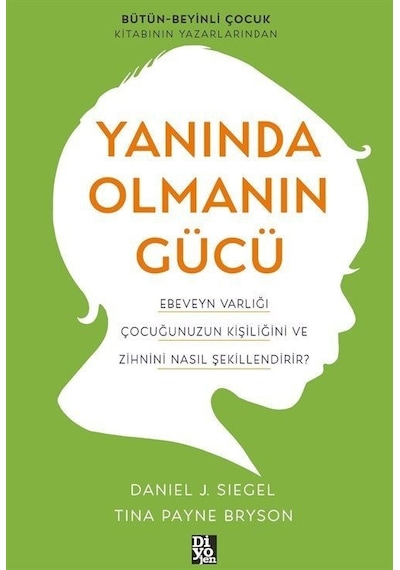 Yanında Olmanın Gücü - Ebeveyn Varlığı Çocuğunuzun Kişiliğini ve Zihnini Nasıl Şekillendirir? Tina Anne & Baba Kitaplığı 48549585