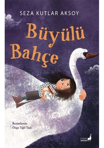 Büyülü Bahçe - Everest Yayınları - Seza Kutlar Aksoy
