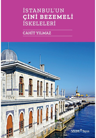 İstanbul'un Çini Bezemeli İskeleleri