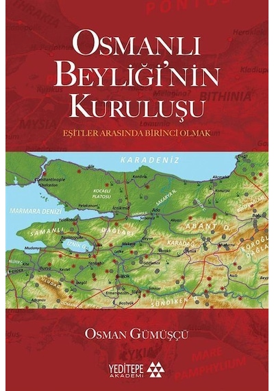 Osmanlı Beyliği'nin Kuruluşu - Eşitler Arasında Birinci Olmak - Osman Gümüşçü - Yeditepe Akademi
