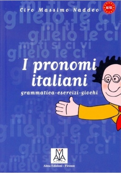 I Pronomi Italiani - Ciro Massimo Naddeo - Nüans