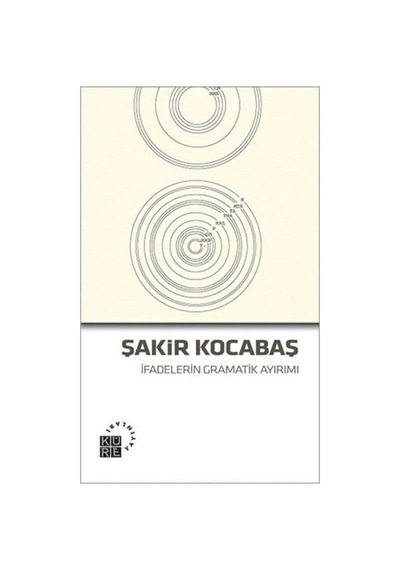 İfadelerin Gramatik Ayırımı - Şakir Kocabaş - Küre Yayınları