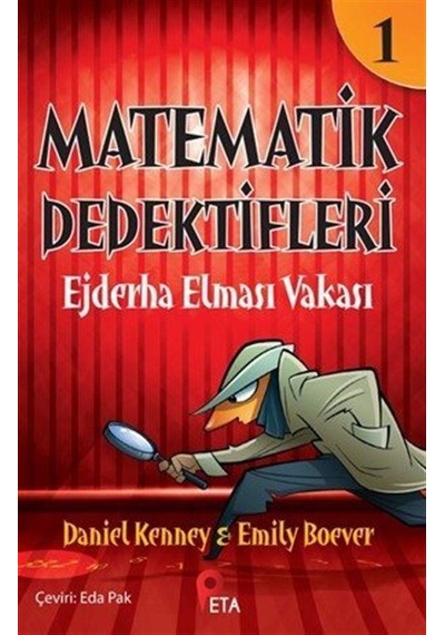 Matematik Dedektifleri 1 : Ejderha Elması Vakası / Daniel Kenney
