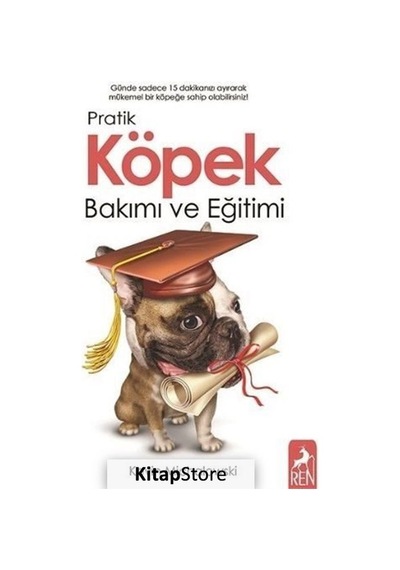 Pratik Köpek Bakımı ve Eğitimi - Kevin Michalowski - Ren Kitap