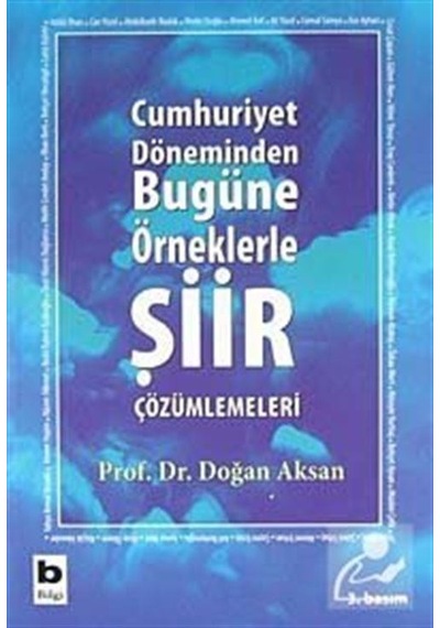 Cumhuriyet Döneminden Bugüne Örneklerle Şiir Çözümlemeleri / P.