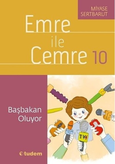 Emre ile Cemre 10-Başbakan Oluyor - Miyase Sertbarut - Tudem Yayınları