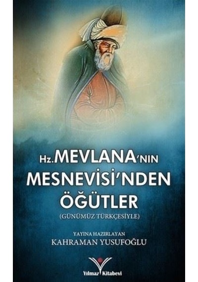 Mevlana'nın Mesnevisi'nden Öğütler- Yılmaz Basım