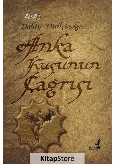 Vahiy Vadisinden Anka Kuşunun Çağrısı - Bensiz
