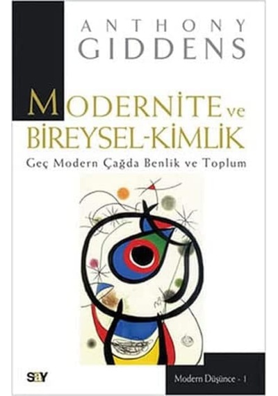 Modernite Ve Bireysel-kimlik: Geç Modern Çağda Benlik Ve Toplum