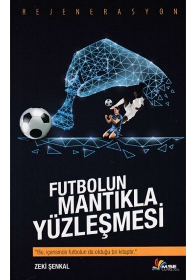 Futbolun Mantıkla Yüzleşmesi  -  Zeki Şenkal  -  Masal Seramik Evi (MSE)