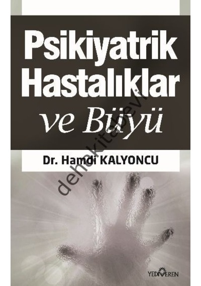 Büyü ve Psikiyatrik Hastalıklar - Exorsizm - Hamdi Kalyoncu - Yediveren Yayınları