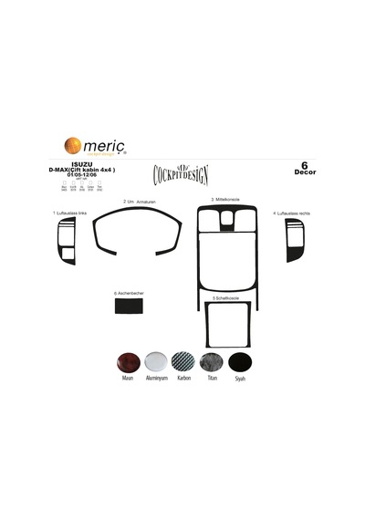 Meriç Isuzu D Max Çift Kabin 4X4 Maun Kaplama 6 Parça 2005-2006 (530156563)