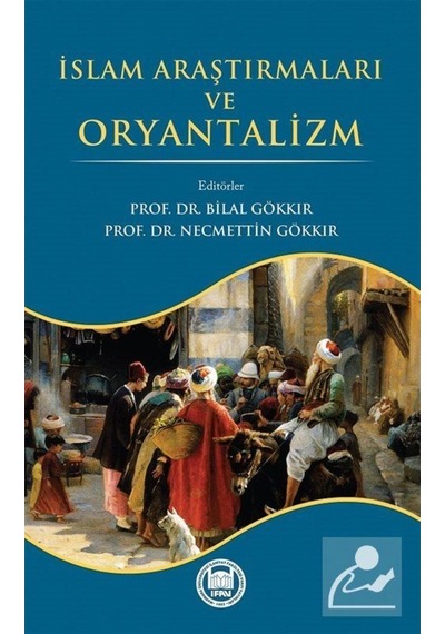 İslam Araştırmaları ve Oryantalizm- M. Ü. İlahiyat Fakültesi Vakfı Yayı