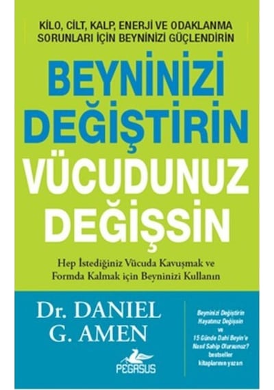 Beyninizi Değiştirin Vücudunuz Değişsin- Pegasus
