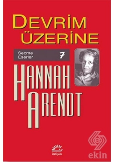 Devrim Üzerine - Hannah Arendt - İletişim Yayınları