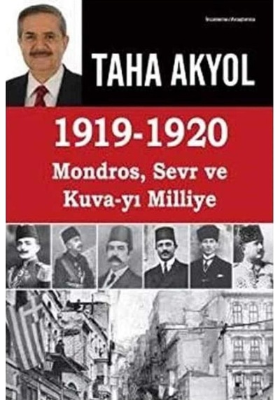 1919-1920 Mondros, Sevr Ve Kuva-yı Milliye - Taha Akyol İlk Baskı 2016