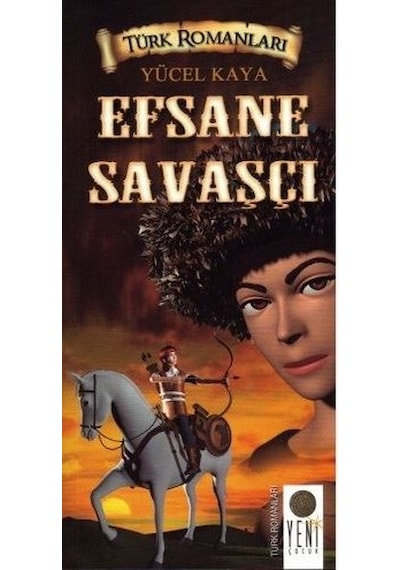 Türk Romanları Efsane Savaşçı - Yücel Kaya - Yeni Kitap