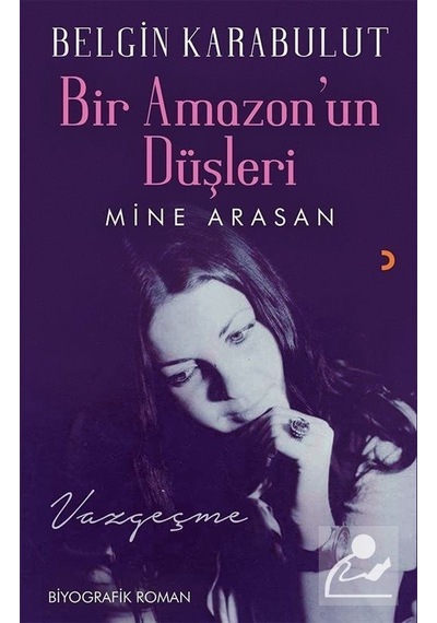 Bir Amazon'un Düşleri-Mine Arasan - Belgin Karabulut - Cinius
