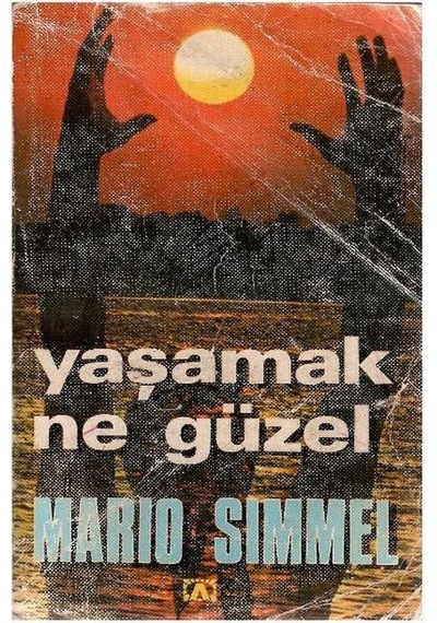 Yaşamak Ne Güzel - Johannes Mario Simmel 1.baskı