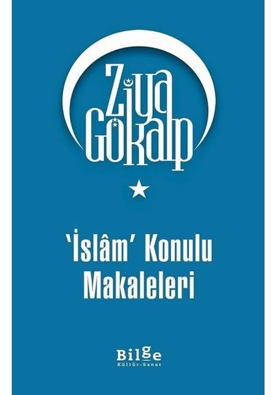 İslam Konulu Makaleleri - Ziya Gökalp - Bilge Kültür Sanat