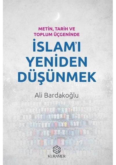 Metin, Tarih Ve Toplum Üçgeninde İslam'ı Yeniden Düşünmek / Al...