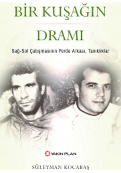 Bir Kuşağın Dramı & Sağ- Sol Çatışmasının Perde Arkası, Tanıklı 9786059839853