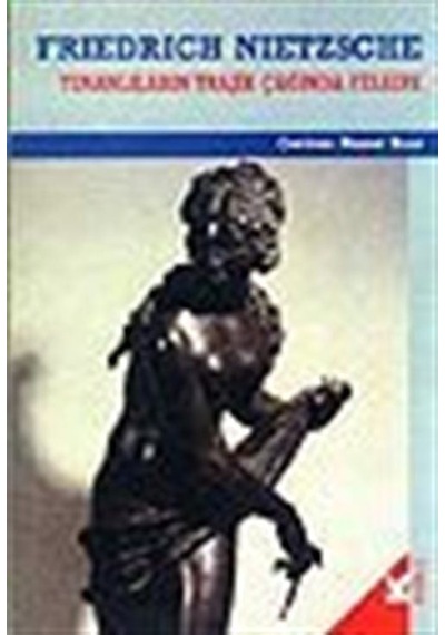 Yunanlıların Trajik Çağında Felsefe - Friedrich Nietzsche - Kabalcı Yayınları