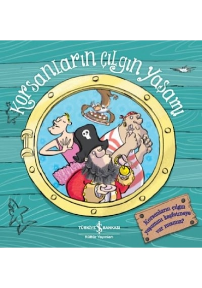 Korsanların Çılgın Yaşamı - Melanie Joyce - İş Bankası Kültür Yayınları