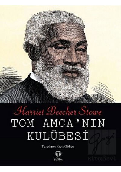 Tom Amca'nın Kulübesi - Harriet Beecher Stowe - Tema Yayınları
