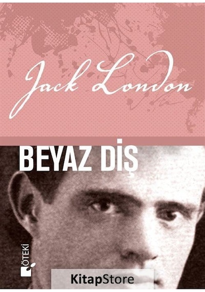 Beyaz Diş - Jack London - Öteki Yayınevi
