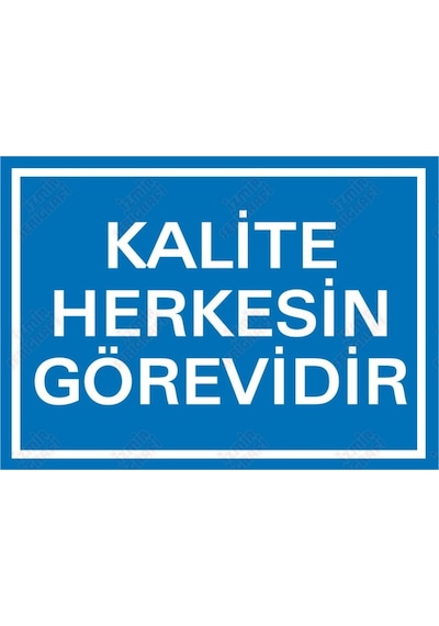 Kalite Herkesin Görevidir Levhası