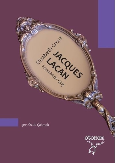 Jacques Lacan - Feminist Bir Giriş - Elizabeth Grosz - Otonom Yayıncılık