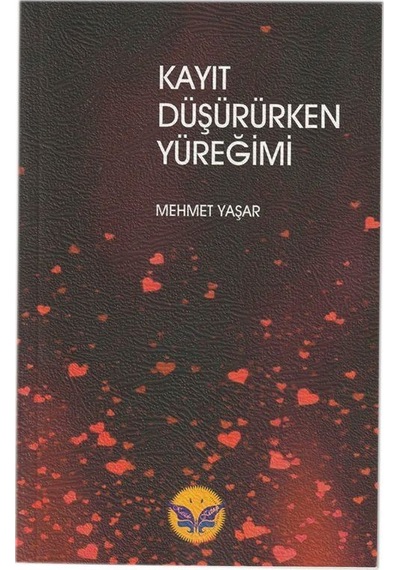 Kayıt Düşürürken Yüreğimi / Mehmet Yaşar