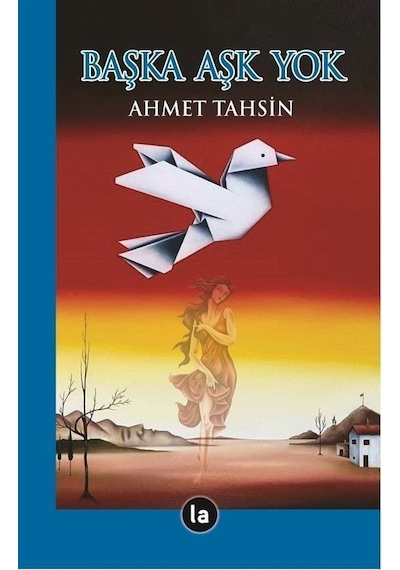 Başka Aşk Yok - Ahmet Tahsin - La Kitap