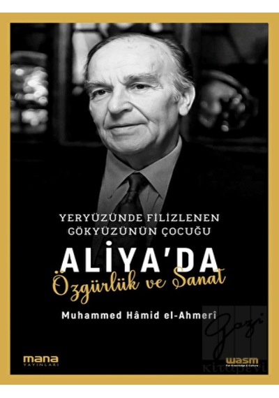 Aliya’da Özgürlük ve Sanat -  Mana Yayınları