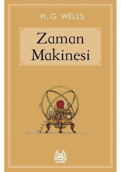Zaman Makinesi - Gökkuşağı Çocuk Klasikleri - H.G. Wells - Arkadaş Yayıncılık