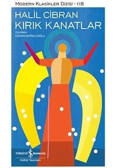 Kırık Kanatlar - Modern Klasikler 118 - Halil Cibran - İş Bankası Kültür Yayınları