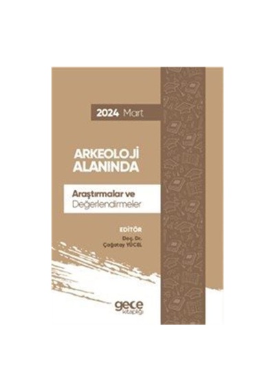 Arkeoloji Alanında Araştırmalar Ve Değerlendirmeler - Mart 202...