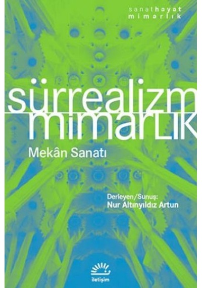 Sürrealizm - Mimarlık Mekan Sanatı- İletişim Yayınları