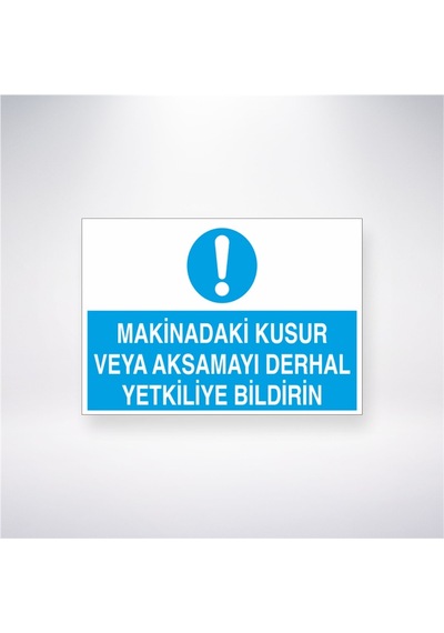 Makinadaki Kusur Ve Aksamayı Yetkiliye Bildirin 21x28 Arkası Yapışkanlı Sticker