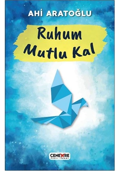 Ruhum Mutlu Kal - Ahi Aratoğlu - Cenevre Fikir Sanat
