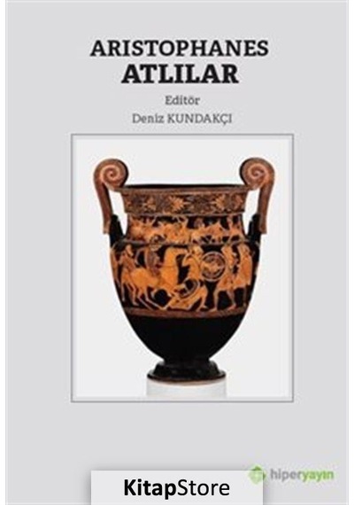 Kitapstore- Aristophanes Atlılar / Deniz Kundakçı