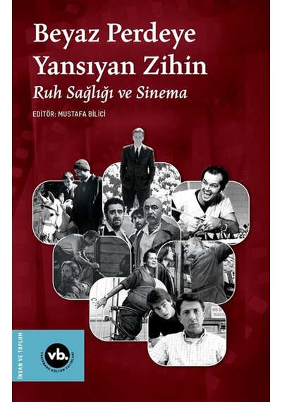 Beyaz Perdeye Yansıyan Zihin & Ruh Sağlığı Ve Sinema / Mustafa...