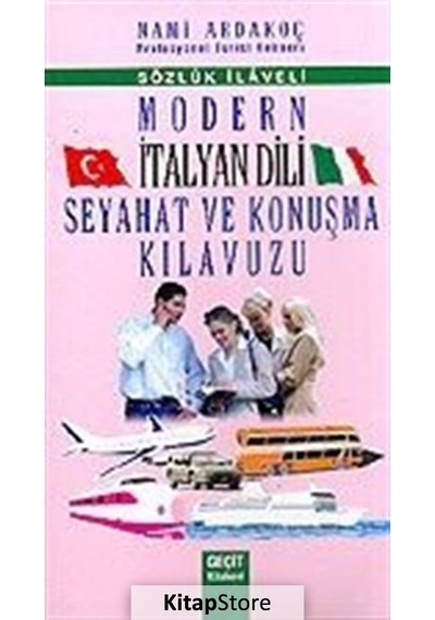 Modern İtalyan Dili Seyahat ve Konuşma Klavuzu - Nami Ardakoç - Geçit
