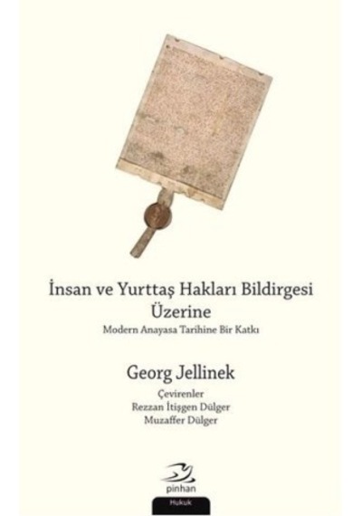 İnsan ve Yurttaş Hakları Bildirgesi Üzerine - Georg Jellinek - Pinhan Yayıncılık