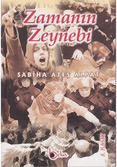 Zamanın Zeynebi Sabiha Ateş Alpat Beka Yayınları