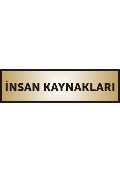 Insan Kaynakları Yazılı Kapı Levhası ,Yönlendirme Levhası ,Gold