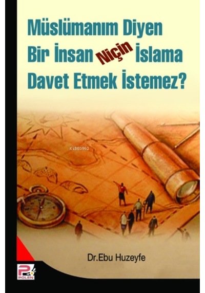 Müslümanım Diyen Bir İnsan Niçin İslama Davet Etmek İstemez?  - Ebu Huzeyfe  - Karınca Polen