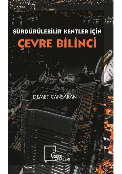 Sürdürülebilir Kentler için Çevre Bilinci  - Demet Cansaran  - Gece Akademi