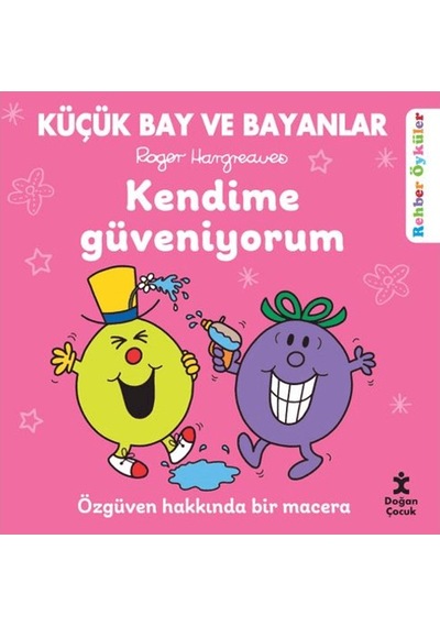 Doğan Çocuk Küçük Bay Ve Bayanlar - Kendime Güveniyorum - Özgüven Hakkında Bir Macera